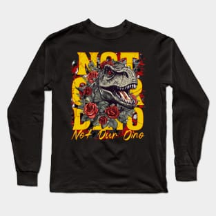 Not Our Dino Dinosaur Ride Magic Orlando Theme Park Design Long Sleeve T-Shirt